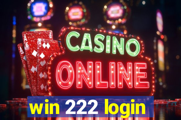 win 222 login